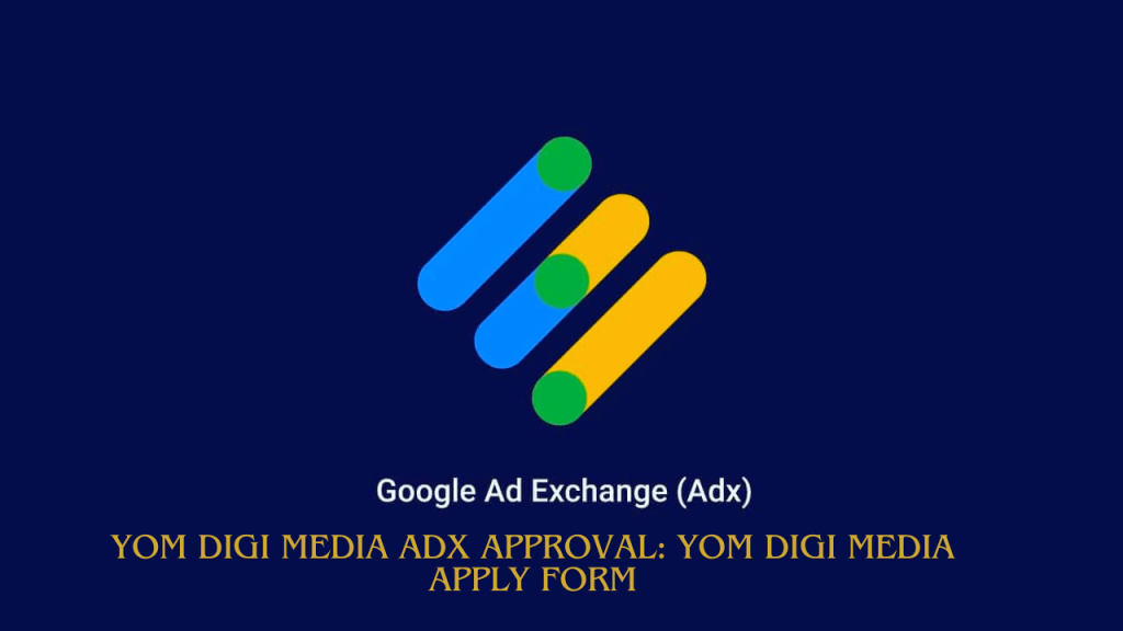 Yom Digi Media Adx Approval: Yom Digi Media apply form