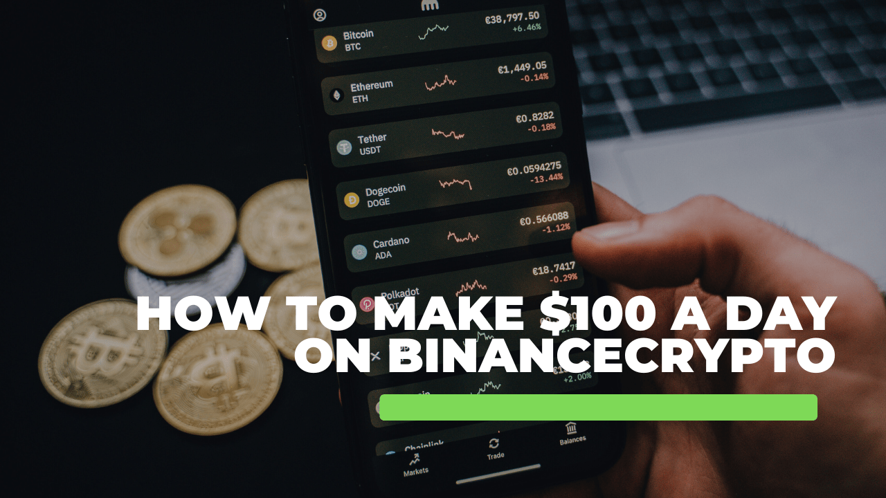 How to Make $100 a Day on Binance